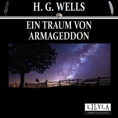 Ein Traum von Armageddon - H. G. Wells, Audio, 9783959897471