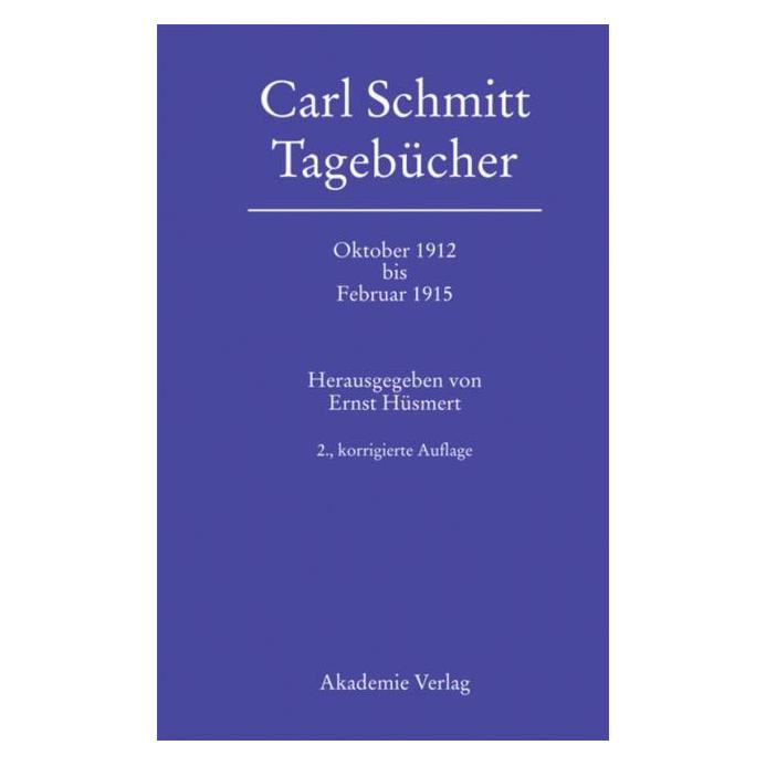 De Gruyter Carl Schmitt: Tagebücher / Oktober 1912 bis Februar 1915 (Deutsch, Hardcover, Carl Schmitt) (35118598)