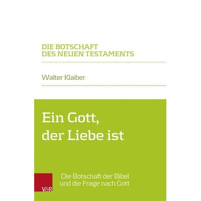 Ein Gott, der Liebe ist, Taschenbuch von Walter Klaiber, Vandenhoeck + Ruprecht, 978-3-525-50060-6