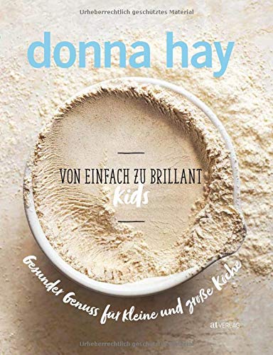 Donna Hay - Von Einfach zu Brillant KIDS: Gesunder Genuss für grosse und kleine Köche - Preis vom 18.10.2026 19:22:15 h