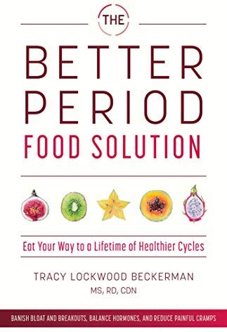 Tracy Lockwood Beckerman - The Better Period Food Solution: Eat Your Way to a Lifetime of Healthier Cycles - Preis vom 14.10.2026 23:07:16 h