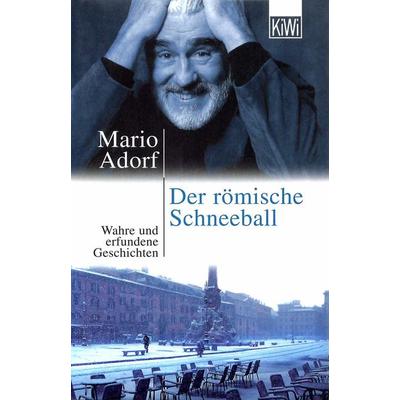 Der römische Schneeball, Taschenbuch von Mario Adorf, Kiepenheuer & Witsch