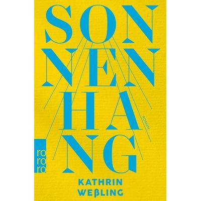 Sonnenhang, Taschenbuch von Kathrin Wessling, Rowohlt Taschenbuch, 978-3-499-01349-2