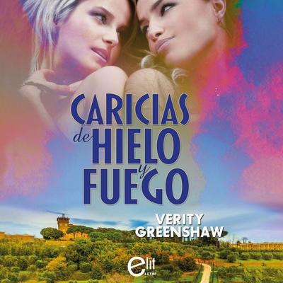 Caricias de hielo y fuego - Verity Greenshaw, Audio, 9788411808187