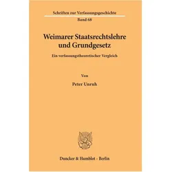 Weimarer Staatsrechtslehre und Grundgesetz, Fachbücher von Peter Unruh
