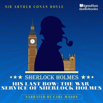 His Last Bow: The War Service of Sherlock Holmes - Arthur Conan Doyle, Audio, 9783991677796
