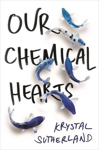 Krystal Sutherland - Our Chemical Hearts - Preis vom 11.10.2026 15:43:13 h
