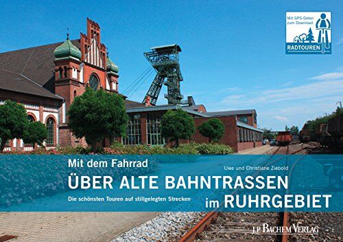 Uwe Ziebold - Mit dem Fahrrad über alte Bahntrassen im Ruhrgebiet: Die schönsten Touren auf stillgelegten Strecken - Preis vom 11.10.2026 03:10:56 h