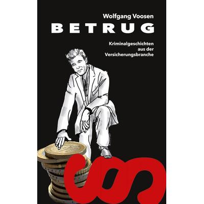 Betrug, Taschenbuch von Wolfgang Voosen, BoD – Books on Demand, 978-3-7431-5389-9