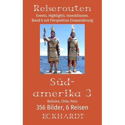 Bolivien, Chile, Peru (Südamerika 3), Taschenbuch von Bernd H. Eckhardt, Tredition, 978-3-384-66167-8