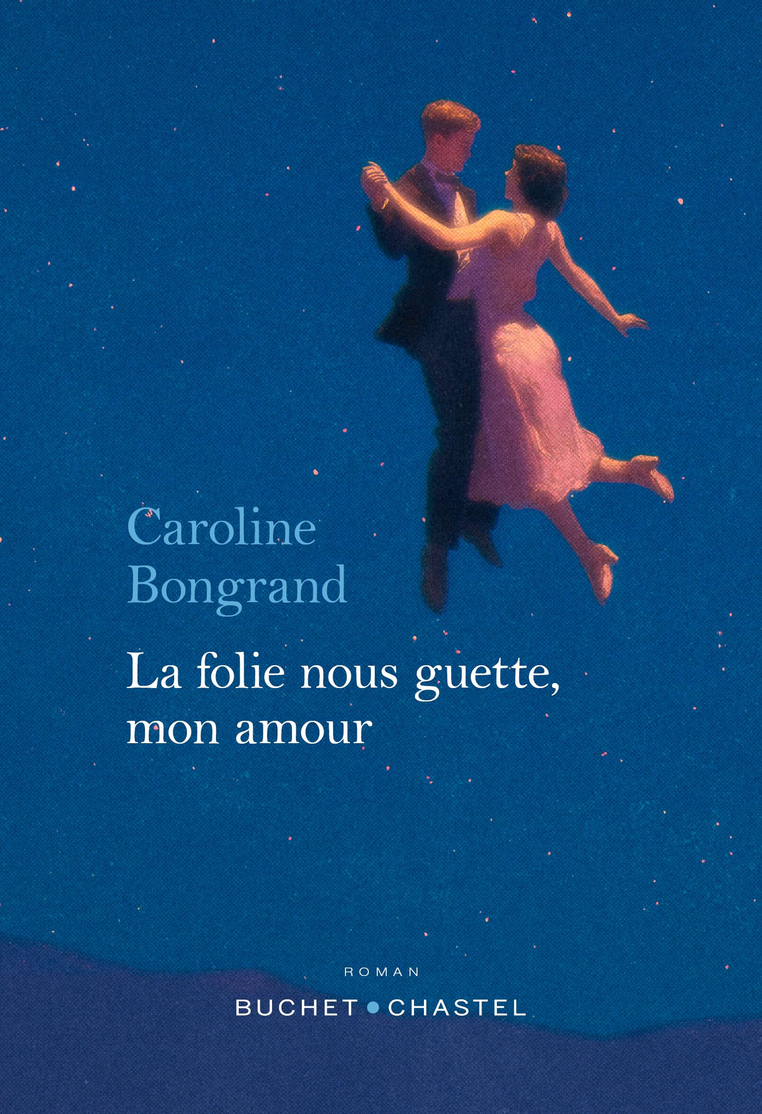 Caroline Bongrand - La folie nous guette, mon amour - Preis vom 18.10.2026 19:22:15 h