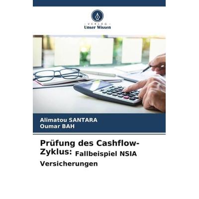 Prüfung des Cashflow-Zyklus: Fallbeispiel NSIA Versicherungen, Taschenbuch von Alimatou Santara,Oumar Bah, Verlag Unser Wissen, 978-620-4-99490-1