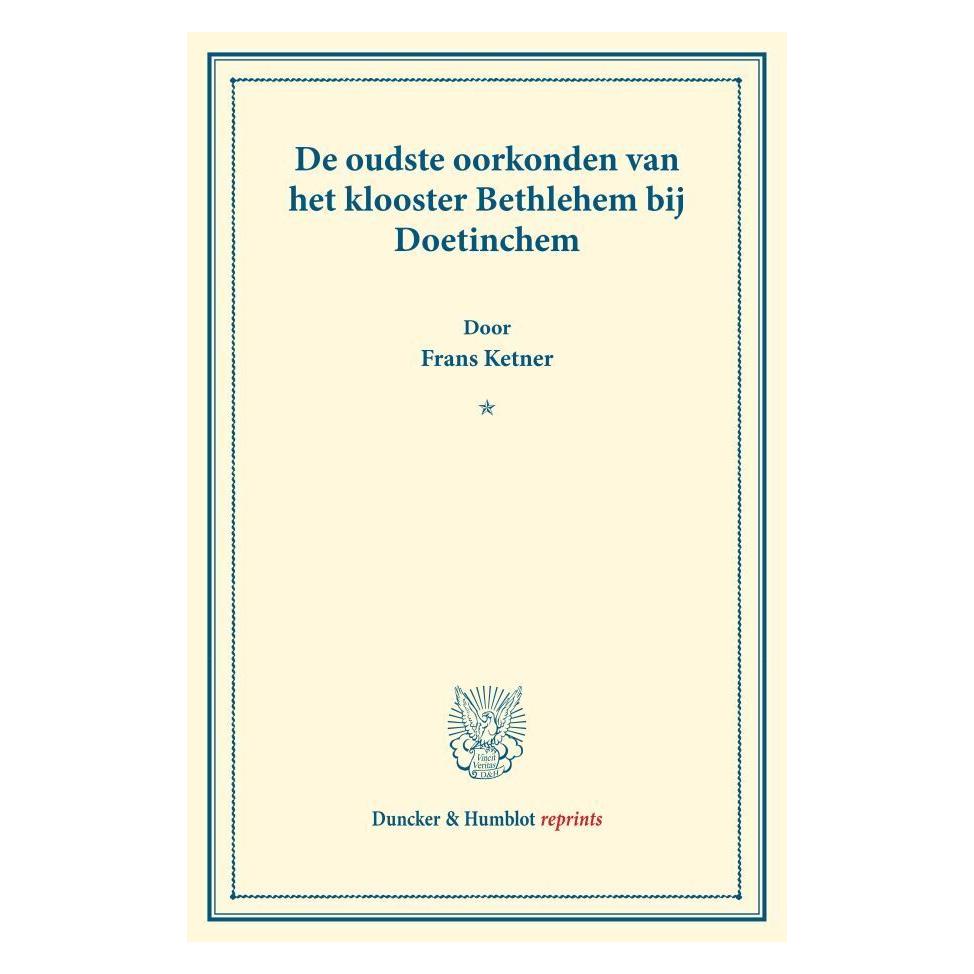 Duncker & Humblot De oudste oorkonden van het klooster Bethlehem bij Doetinchem. (Deutsch, Softcover, Frans Ketner) (55557494)