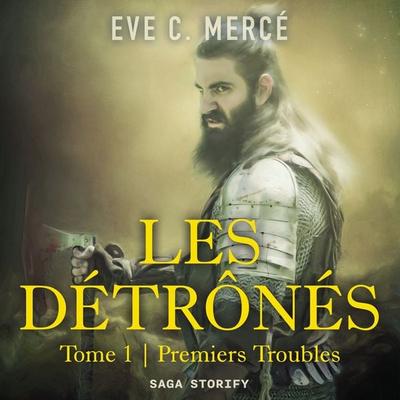 Les Détrônés, tome 1 : Premiers Troubles - Eve C. Mercé, Audio, 9788728581001