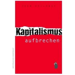 Kapitalismus aufbrechen, Sachbücher von John Holloway