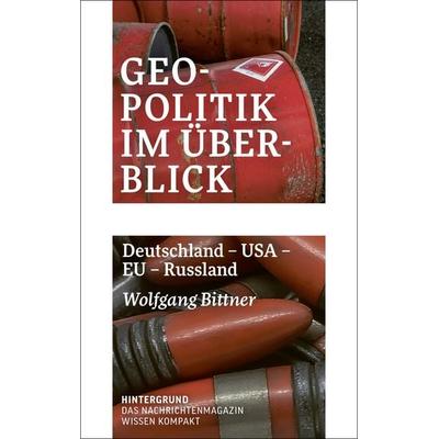 Geopolitik im Überblick, Taschenbuch von Wolfgang Bittner, Verlag Hintergrund, 978-3-910568-23-5