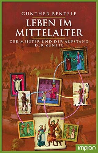 Günther Bentele - Leben im Mittelalter: Der Meister und der Aufstand der Zünfte - Preis vom 02.10.2026 23:42:20 h