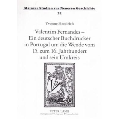 Valentim Fernandes – Ein deutscher Buchdrucker in Portugal um die Wende vom 15. zum 16. Jahrhundert und sein Umkreis, Taschenbuch von Yvonne Hendrich,