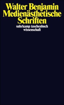 Walter Benjamin - Medienästhetische Schriften (suhrkamp taschenbuch wissenschaft) - Preis vom 15.10.2026 23:06:25 h