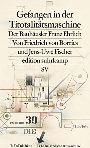 Friedrich Von Borries - Gefangen in der Titotalitätsmaschine: Der Bauhäusler Franz Ehrlich (edition suhrkamp) - Preis vom 16.10.2026 11:41:07 h