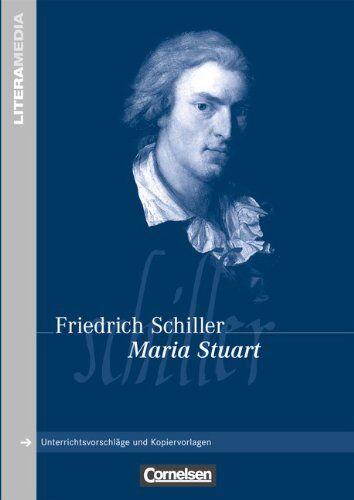 Schiller, Friedrich von - Maria Stuart: Handreichungen für den Unterricht. Unterrichtsvorschläge und Kopiervorlagen - Preis vom 06.10.2026 07:26:00 h
