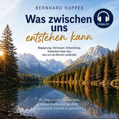 Was zwischen uns entstehen kann - Bernhard Kuppek, Audio, 9783695681235