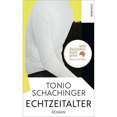 Echtzeitalter, Gebundene Ausgabe von Tonio Schachinger, Rowohlt