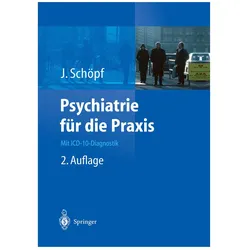 Psychiatrie für die Praxis, Ratgeber von Josef Schöpf