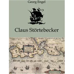 Claus Störtebecker, Belletristik von Georg Engel
