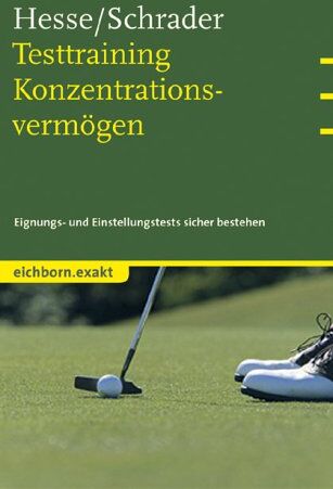 Jürgen Hesse - Testtraining Konzentrationsvermögen. Eignungs- und Einstellungstests sicher bestehen - Preis vom 09.10.2026 07:28:09 h
