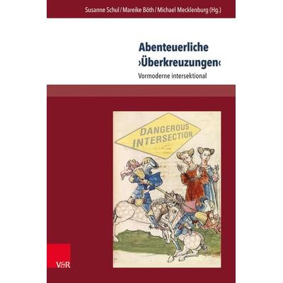 Abenteuerliche ›Überkreuzungen‹, Gebundene Ausgabe von , V&R Unipress, 978-3-8471-0724-8