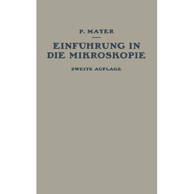 Einführung in die Mikroskopie, Taschenbuch von P. Mayer, Springer Berlin, 978-3-642-47237-4