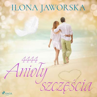 4444 Anioły szczęścia - Ilona Jaworska, Audio, 9788728281437