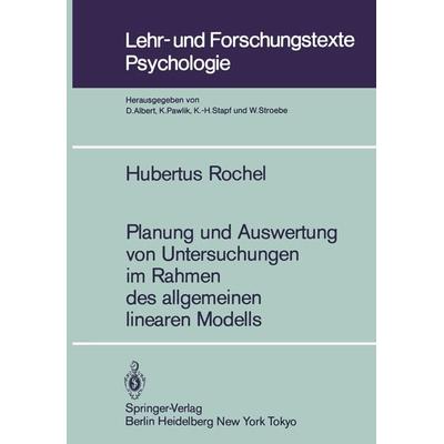 Planung und Auswertung von Untersuchungen im Rahmen des allgemeinen linearen Modells, Taschenbuch von Hubertus Rochel, Springer Berlin,