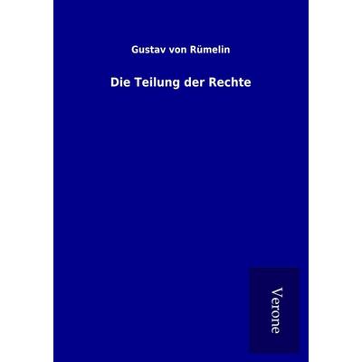 Die Teilung der Rechte, Taschenbuch von Gustav Rümelin, BoD - Books on Demand