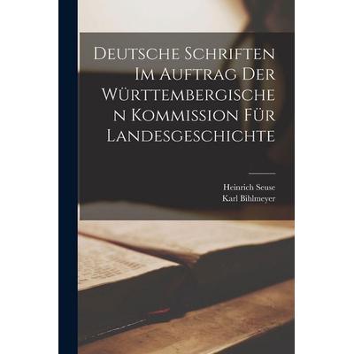 Deutsche Schriften Im Auftrag Der Württembergischen Kommission Für Landesgeschichte, Taschenbuch von Heinrich Seuse,Karl Bihlmeyer, Legare Street