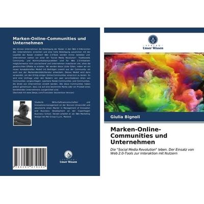 Marken-Online-Communities und Unternehmen, Taschenbuch von Giulia Bignoli, Verlag Unser Wissen, 978-620-3-47910-2