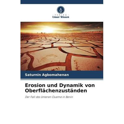 Erosion und Dynamik von Oberflächenzuständen, Taschenbuch von Saturnin Agbomahenan, Verlag Unser Wissen, 978-620-6-29979-0