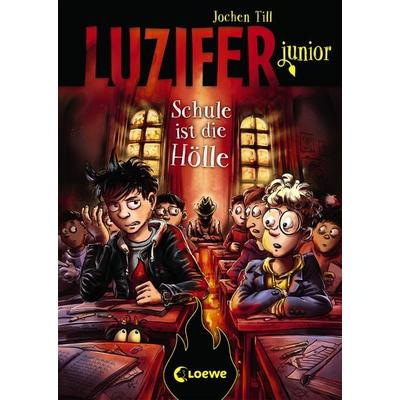 Luzifer junior (Band 6) - Schule ist die Hölle, Gebundene Ausgabe von Jochen Till, Loewe
