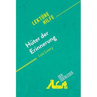 Hüter der Erinnerung von Lois Lowry (Lektürehilfe), Taschenbuch von Yann Dalle,Florence Balthasar, DerQuerleser.de, 978-2-8080-0559-3