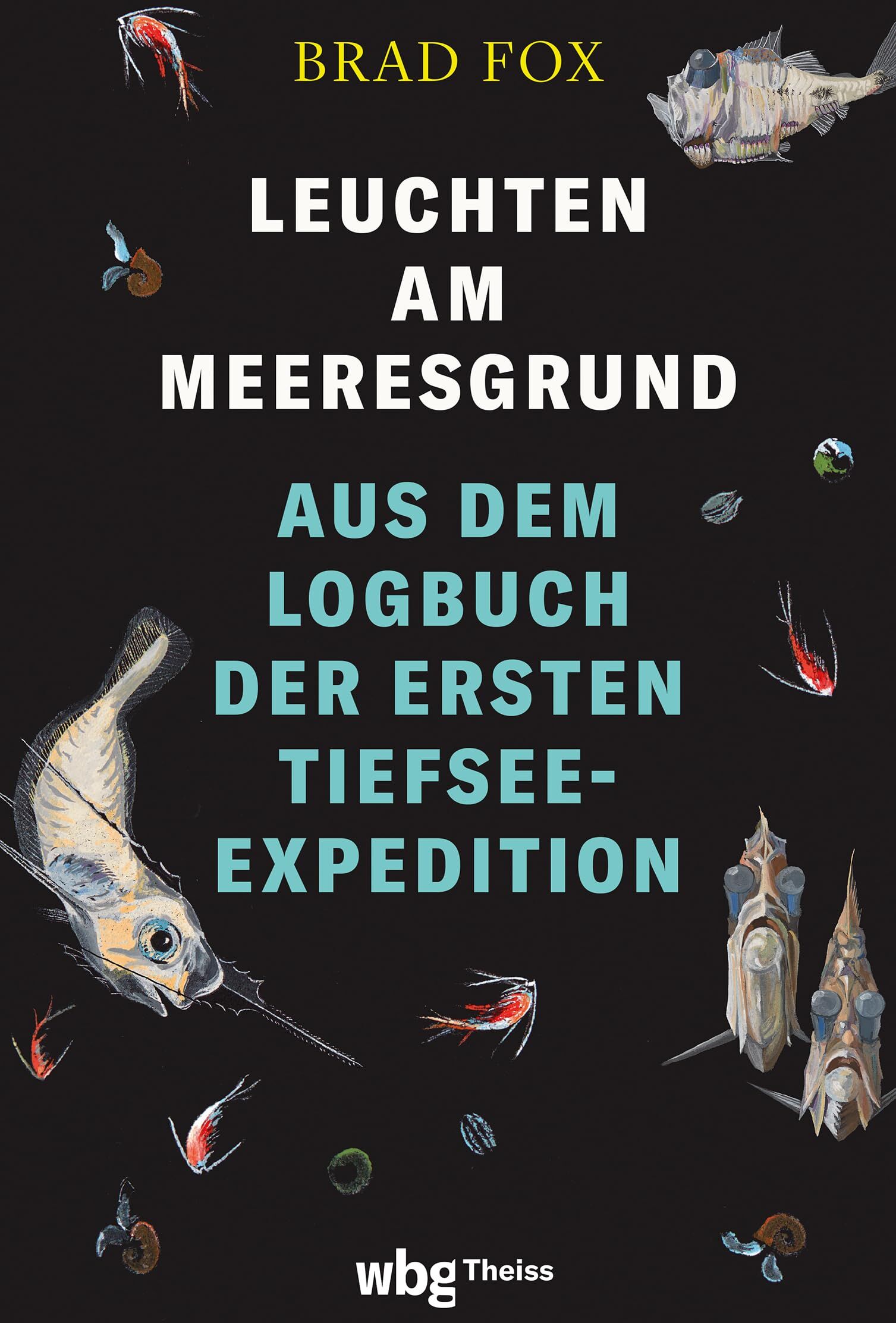 Brad Fox - Leuchten am Meeresgrund: Aus dem Logbuch der ersten Tiefsee-Expedition - Preis vom 02.10.2026 23:42:20 h