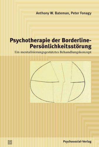 Bateman, Anthony W. - Psychotherapie der Borderline-Persönlichkeitsstörung: Ein mentalisierungsgestütztes Behandlungskonzept - Preis vom 16.10.2026 11:41:07 h