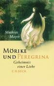 Mathias Mayer - Mörike und Peregrina: Geheimnis einer Liebe - Preis vom 14.10.2026 23:07:16 h