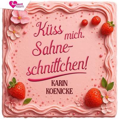 Küss mich, Sahneschnittchen! - Karin Koenicke, Audio, 9783961025541