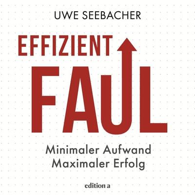 Effizient faul - Uwe Seebacher, Audio, 9783990019214