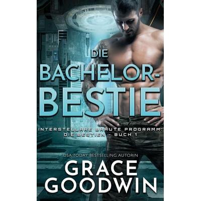 Die Bachelor-Bestie, Taschenbuch von Grace Goodwin, KSA publishing, 978-1-79592-612-6