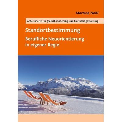 Standortbestimmung, Taschenbuch von Martina Nohl, BoD – Books on Demand, 978-3-7357-4051-9