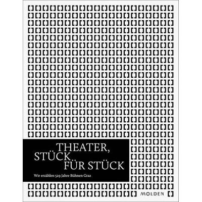 Theater, Stück für Stück, Taschenbuch von , Molden Verlag in Verlagsgruppe Styria GmbH & Co. KG, 978-3-222-15141-5