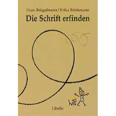 Die Schrift erfinden, Taschenbuch von Hans Brügelmann,Erika Brinkmann, Libelle, 978-3-909081-85-1