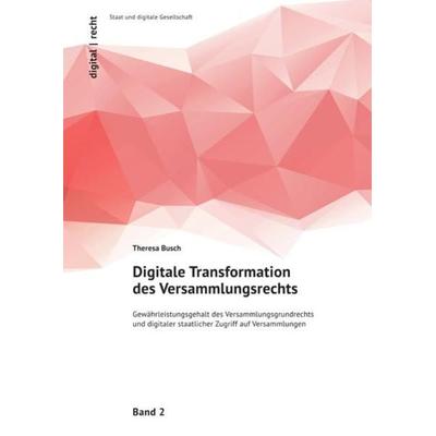Digital | recht: Staat und digitale Gesellschaft / Digitale Transformation des Versammlungsrechts, Taschenbuch von Theresa Busch, Epubli,